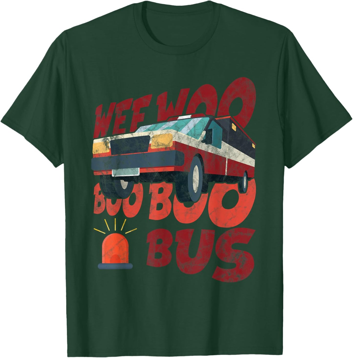 Wee Woo Boo Bus Ambulance Gift Paramedic EMT EMS Medical T-Shirt - T-Shirt | Forest