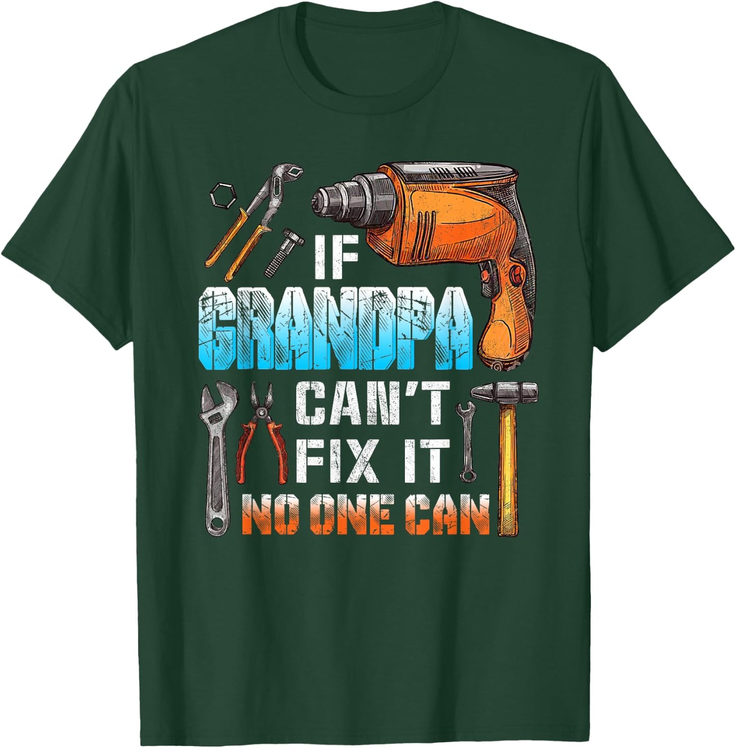 If Grandpa can't fix it no one can love father day T-Shirt - T-Shirt | Forest