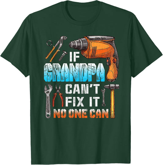 If Grandpa can't fix it no one can love father day T-Shirt - T-Shirt | Forest