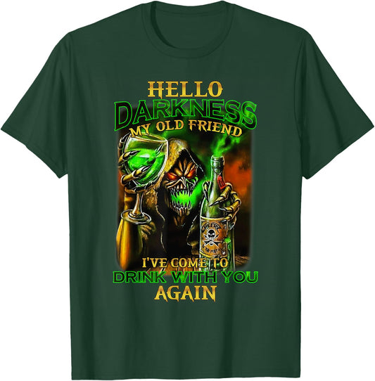 Hello Darkness My Old Friend I've Come To Drink With Skull T-Shirt - T-Shirt | Forest