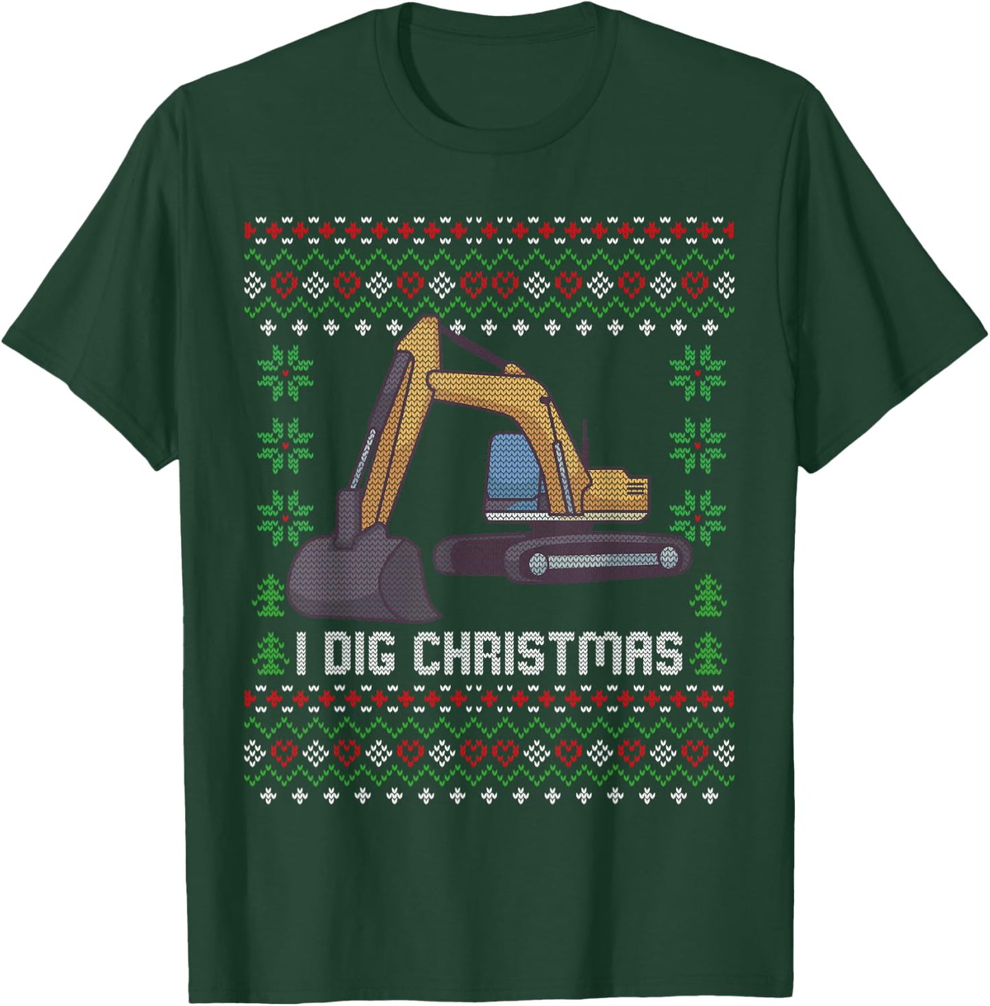 Funny Mechanics & Trucker Gifts I Dig Christmas Excavator Ugly Xmas Sweater T-Shirt - T-Shirt | Forest