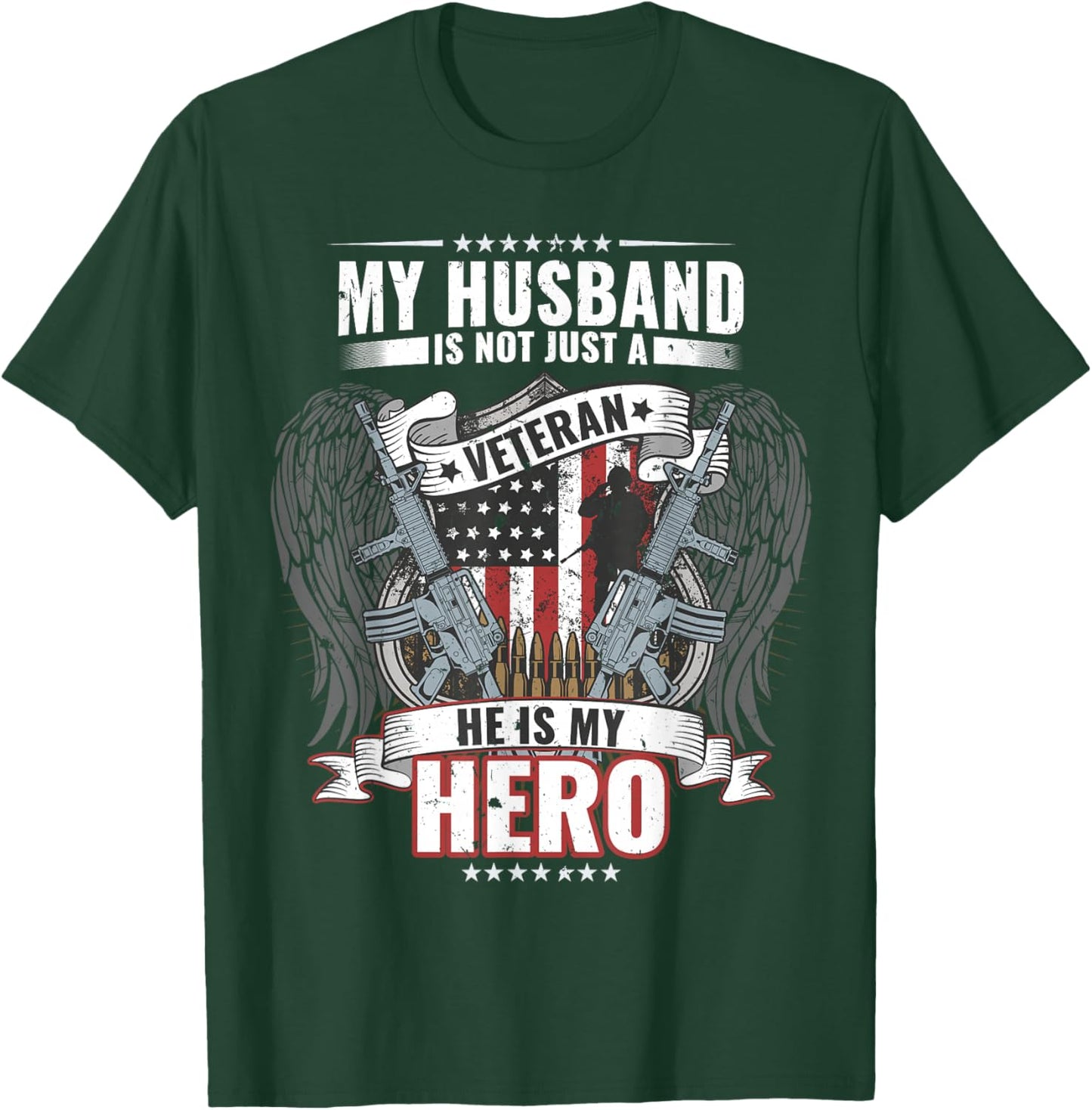 My Husband Is Not Just A Veteran He Is My Hero Wife T-Shirt - T-Shirt | Forest