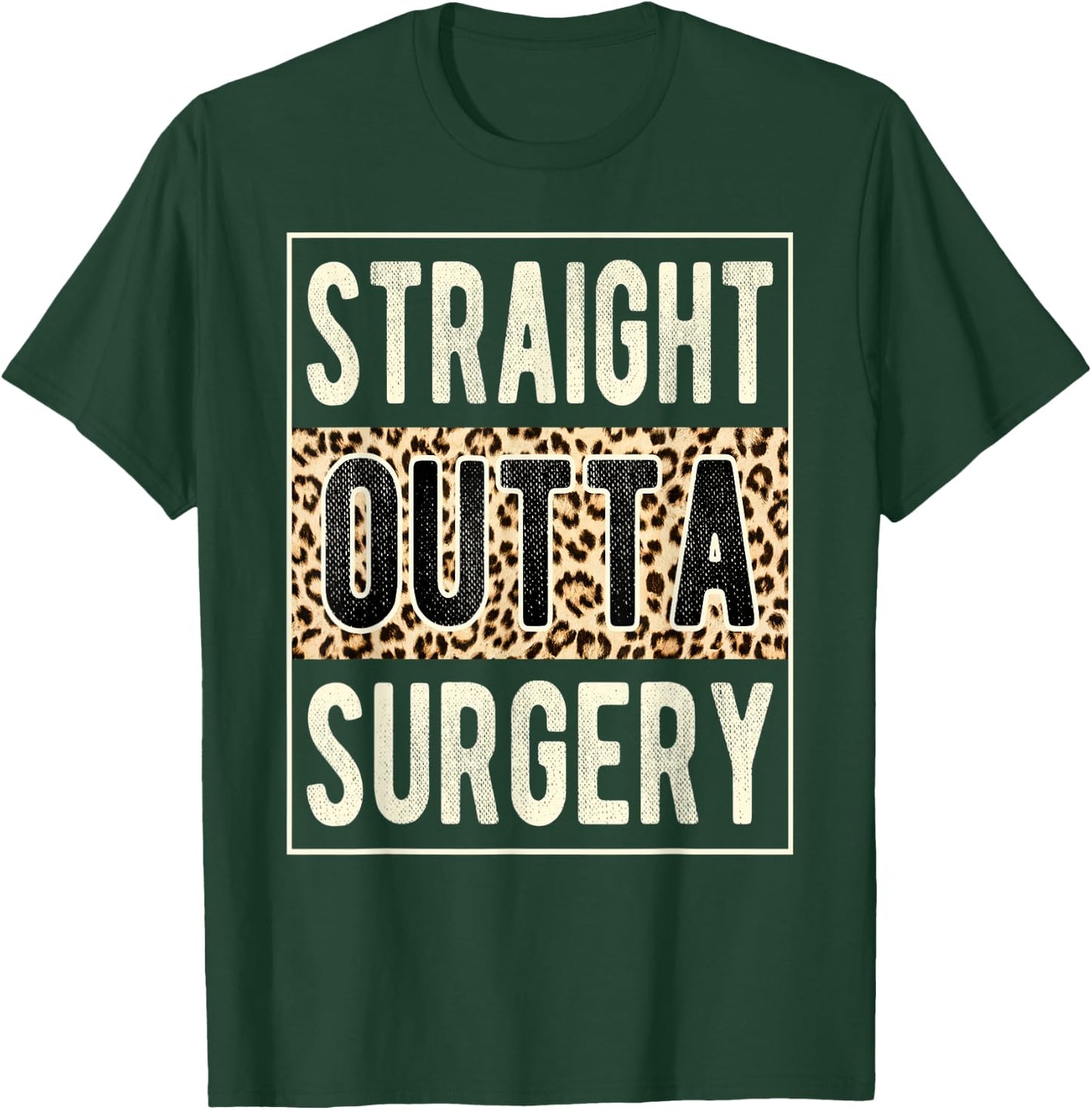 Straight Outta Surgery Leopard Get Well Soon Recovery Funny T-Shirt - T-Shirt | Forest
