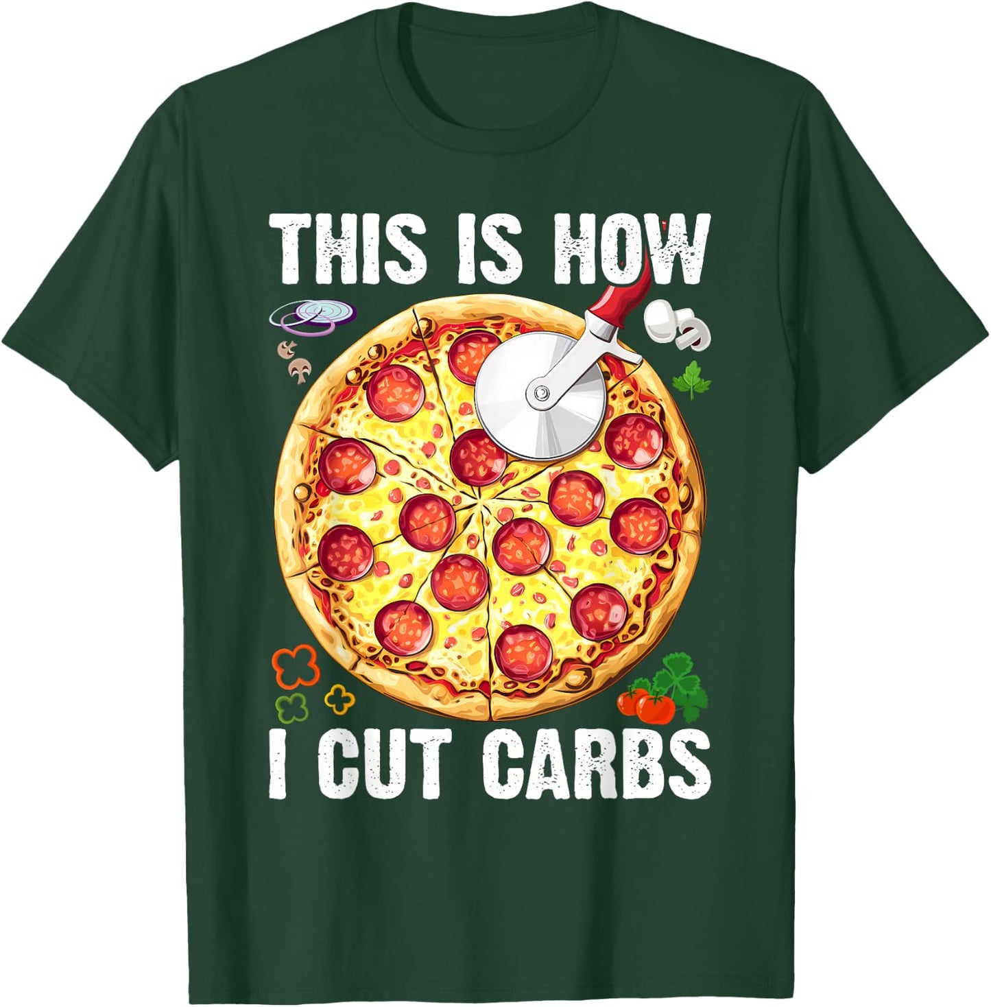 This Is How I Cut Carbs - Food Lover Pizza Baker T-Shirt - T-Shirt | Forest