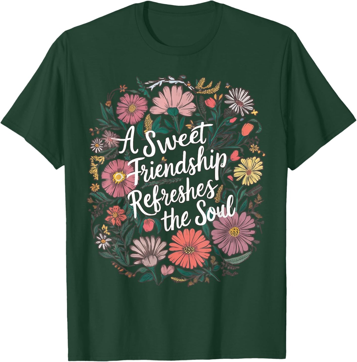 A Sweet Friend Refreshes The Soul Proverbs 27:9 T-Shirt - T-Shirt | Forest