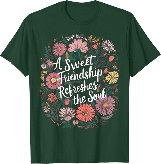 A Sweet Friend Refreshes The Soul Proverbs 27:9 T-Shirt - T-Shirt | Forest