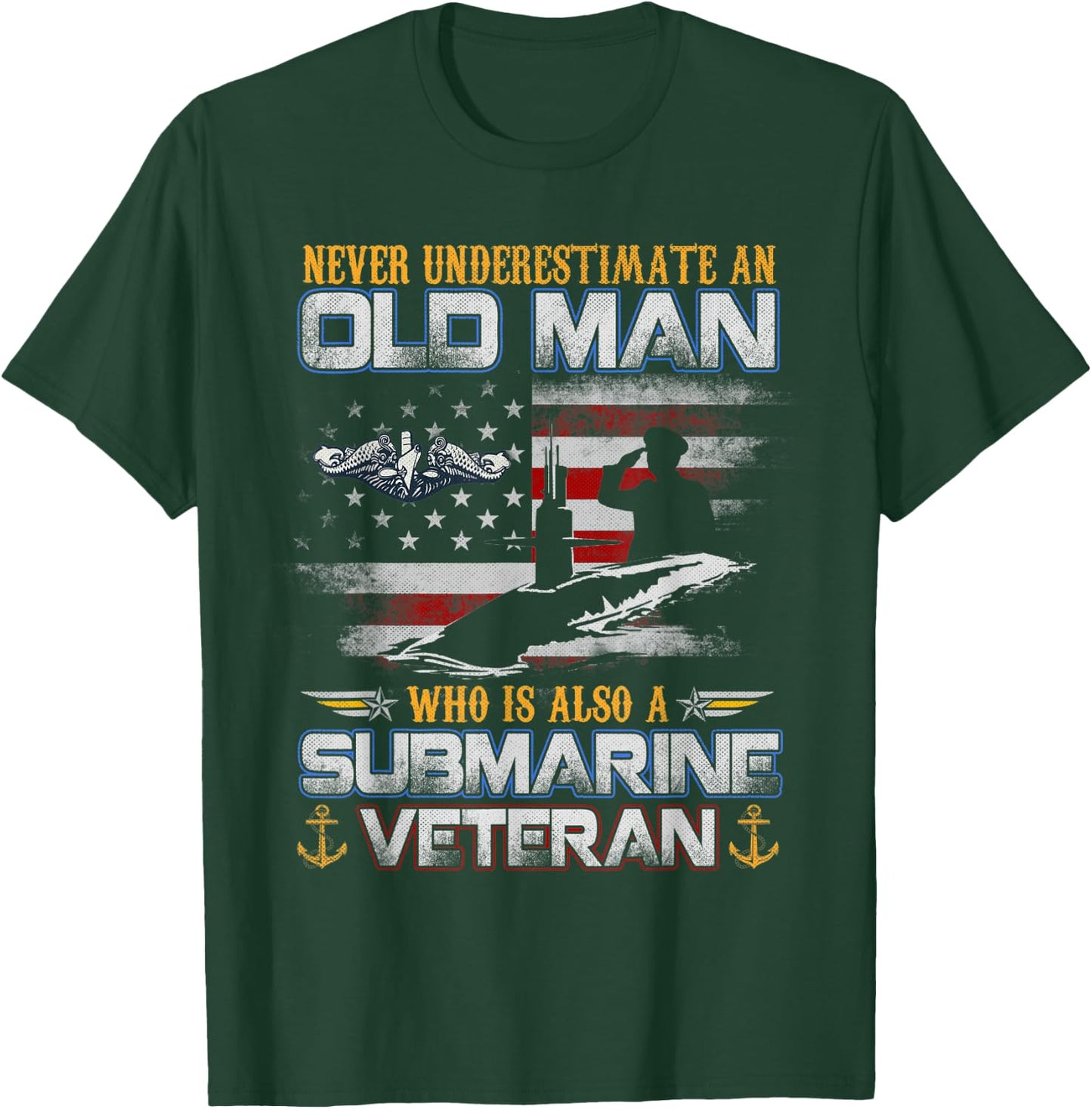 Never Underestimate An Old Man Submarines Veteran Flag T-Shirt - T-Shirt | Forest