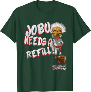 Major League Jobu Needs A Refill Small T-Shirt - T-Shirt | Forest