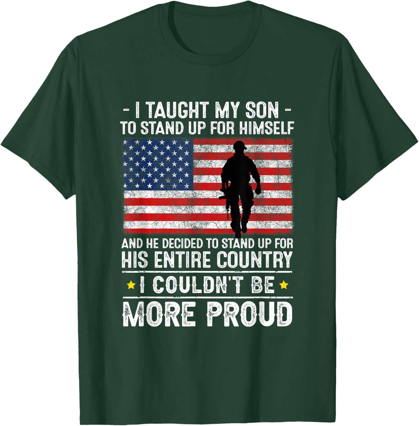 I Taught My Son How to Stand Up, Proud Military Mom and Dad T-Shirt - T-Shirt | Forest