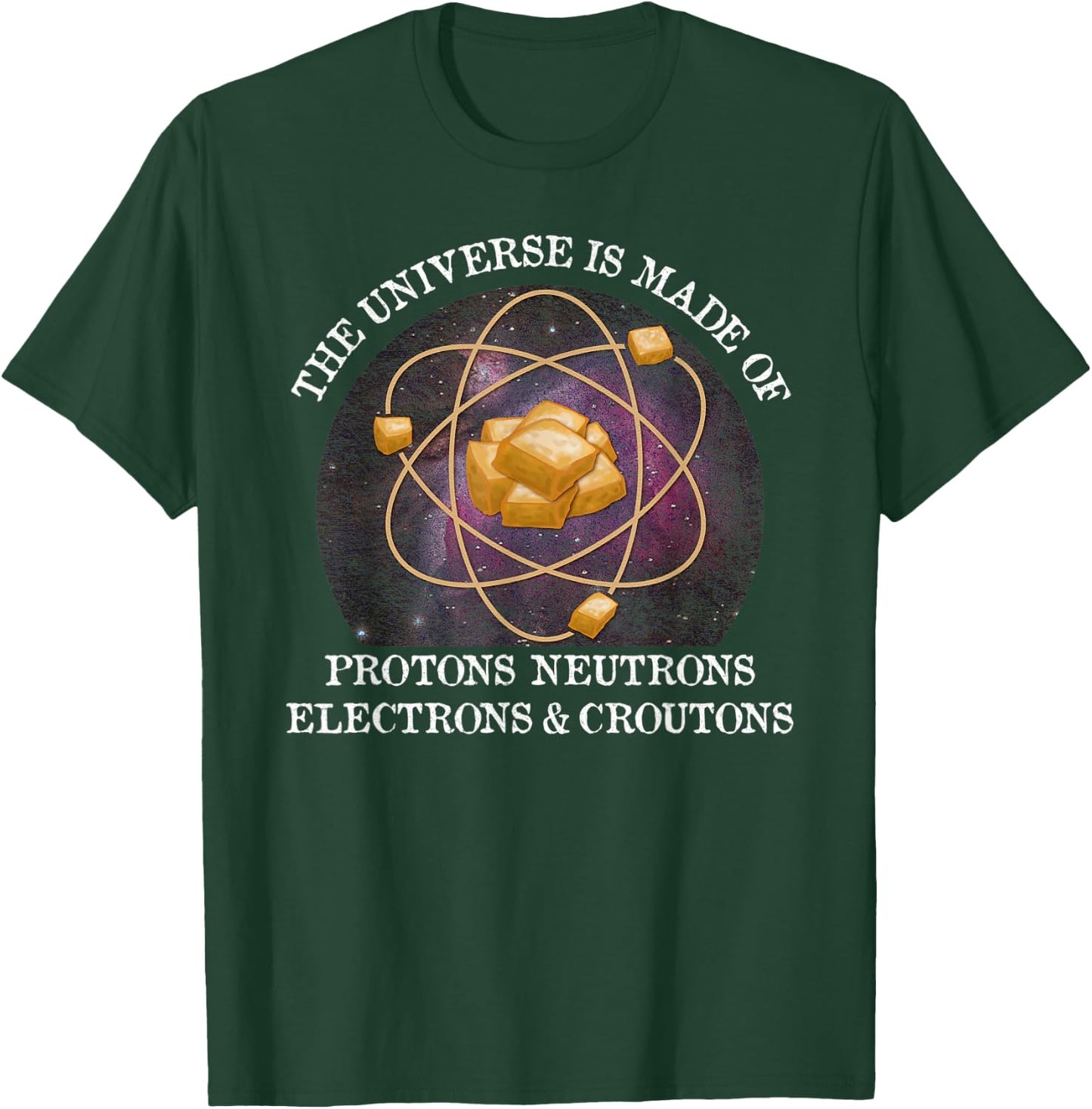 Universe is Made of Croutons Funny Vintage T-Shirt - T-Shirt | Forest