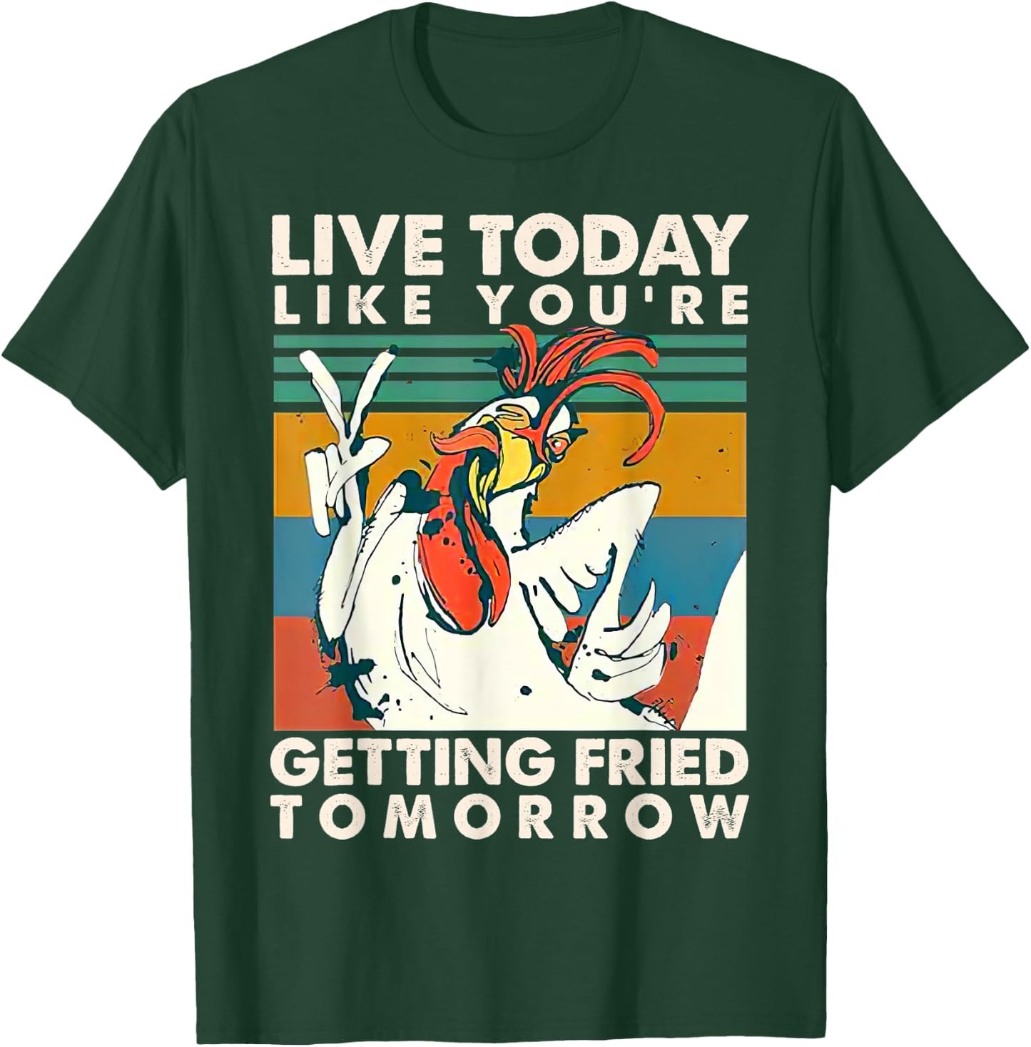 Live Today Like You're Getting Fried Tomorrow Vintage T-Shirt - T-Shirt | Forest