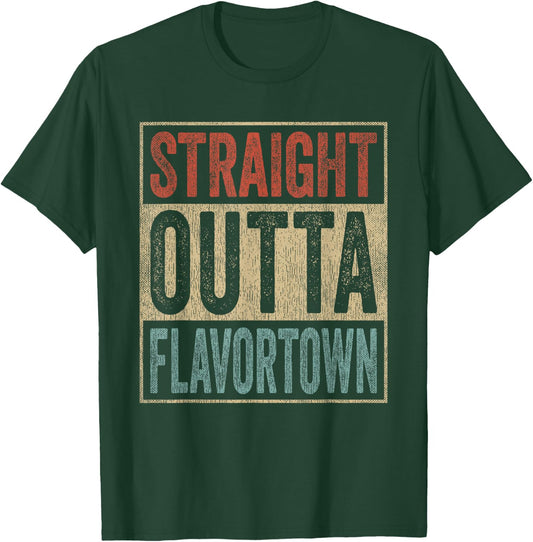 Straight Outta Flavortown Food Culture Foodie T-Shirt - T-Shirt | Forest