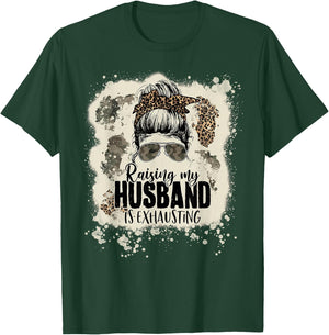 Leopard Messy Bun Bleached Raising My Husband Is Exhausting T-Shirt - T-Shirt | Forest