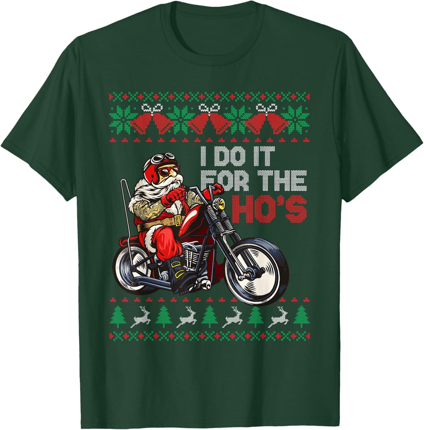 Motorcycle Santa I Do It For The Hos Ugly Christmas Sweater T-Shirt - T-Shirt | Forest