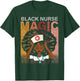 Nurse Black Woman Magic Afro Melanin Queen Black History T-Shirt - T-Shirt | Forest
