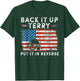 Back It Up Terry Funny July 4th America Flag Patriot USA Women Kids Men T-Shirt - T-Shirt | Forest