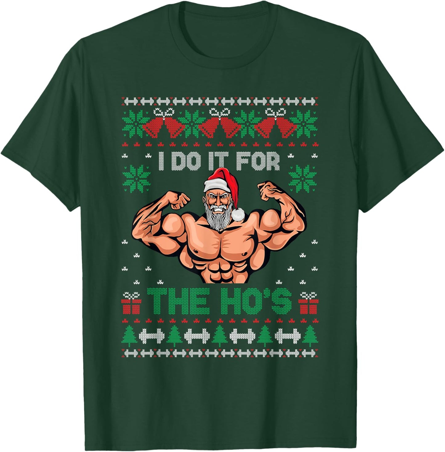 Muscle Santa I Do It For The Hos Ugly Christmas Sweater T-Shirt - T-Shirt | Forest