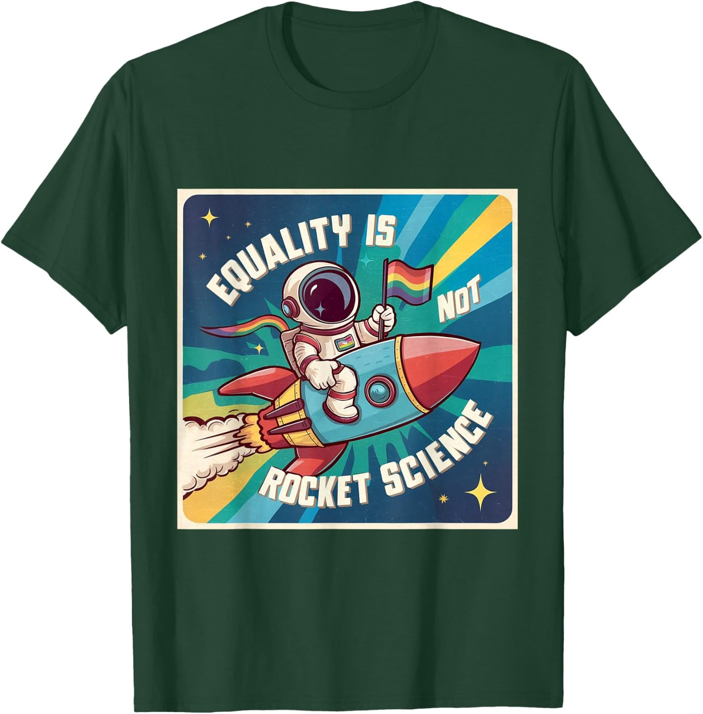 Equality Astronaut Equality Is Not Rocket Science Gay Pride T-Shirt - T-Shirt | Forest