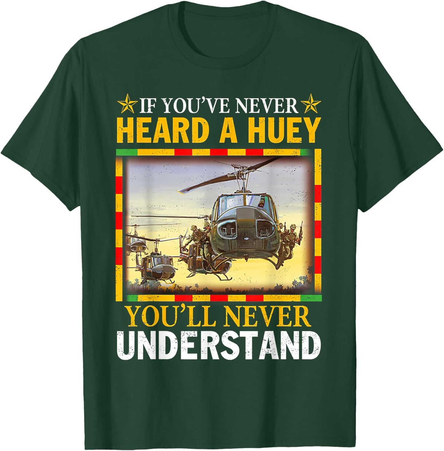 If You've Never Heard A Huey You'll Never Understand T-Shirt - T-Shirt | Forest