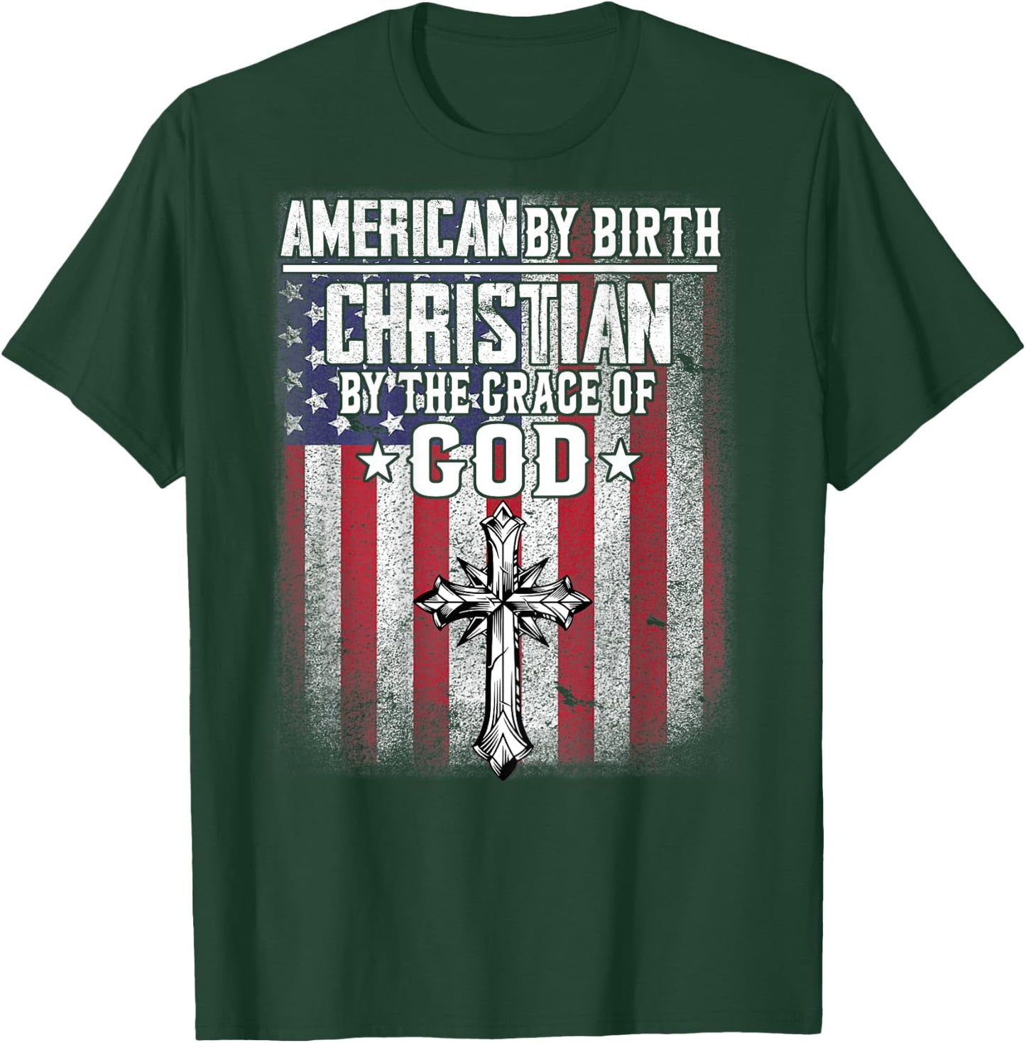 American by Birth Christian by the Grace of God Religious T-Shirt - T-Shirt | Forest