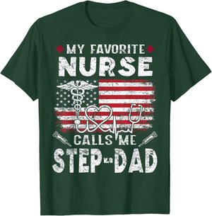 My Favorite Nurse Calls Me Step-Dad Fathers Day T-Shirt - T-Shirt | Forest