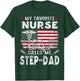 My Favorite Nurse Calls Me Step-Dad Fathers Day T-Shirt - T-Shirt | Forest