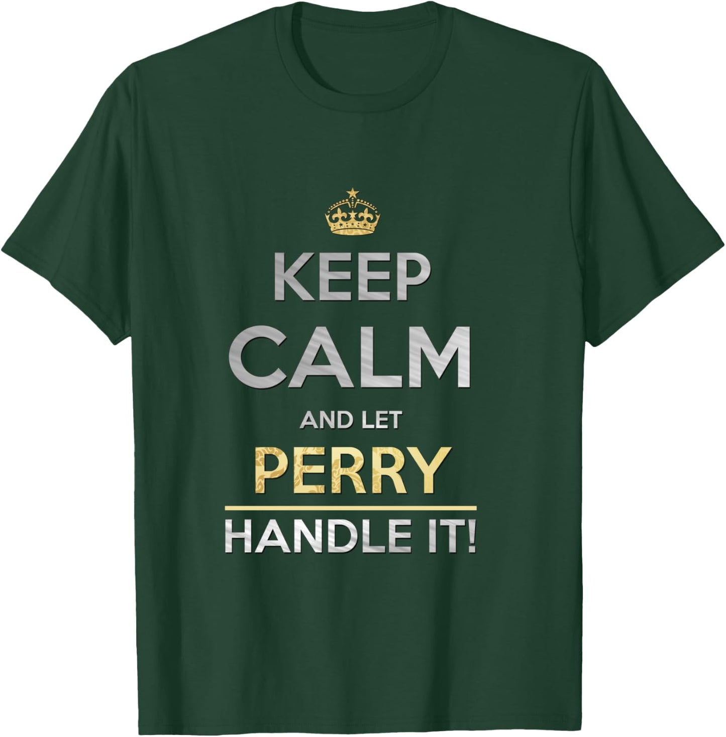 Keep Calm And Let Perry Handle It T-Shirt - T-Shirt | Forest