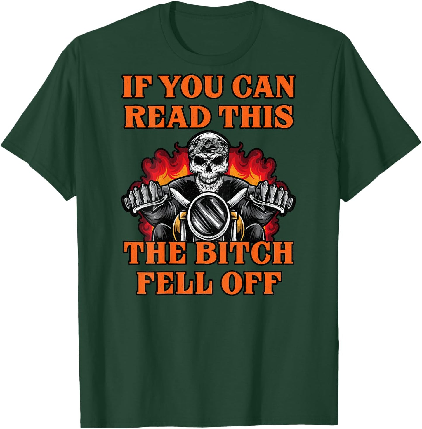 If You Can Read This The Bitch Fell Off T-Shirt - T-Shirt | Forest