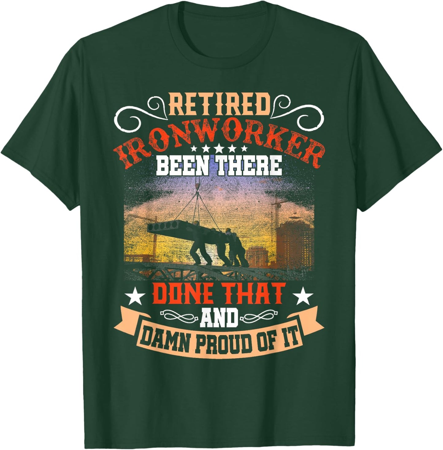 Retired Ironworker Been There Done That Funny Retirement T-Shirt - T-Shirt | Forest