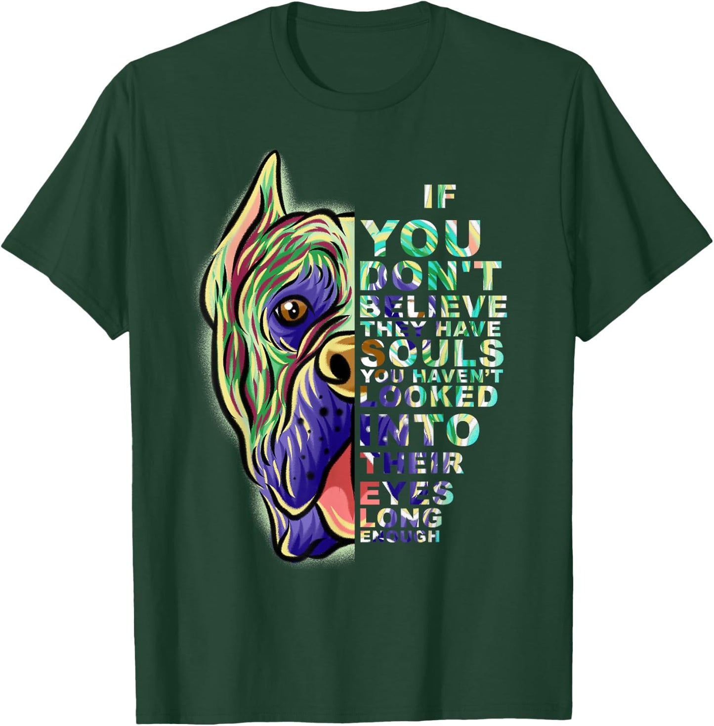 If You Don't Believe They Have Souls Cane Corso Dog Portrait T-Shirt - T-Shirt | Forest