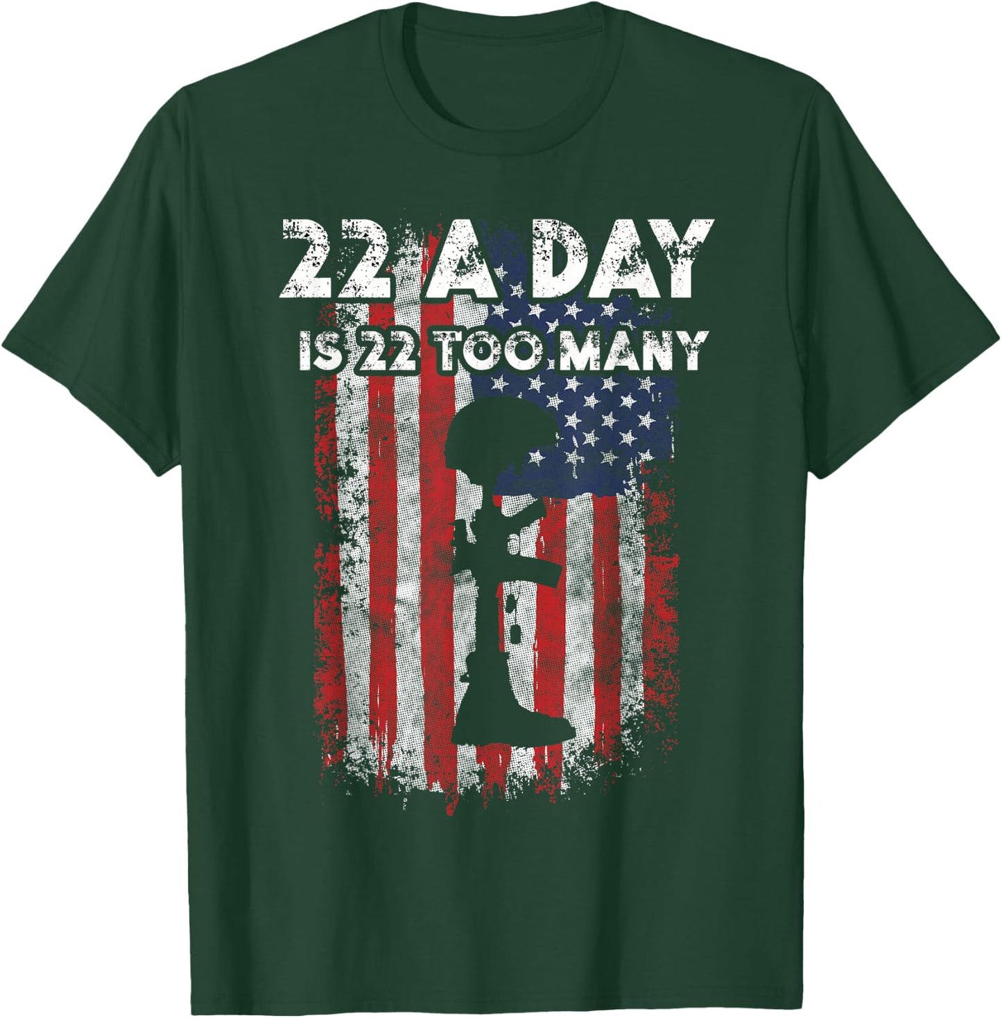 Army Veteran Suicide Awareness 22 A Day Is 22 Too Many T-Shirt - T-Shirt | Forest