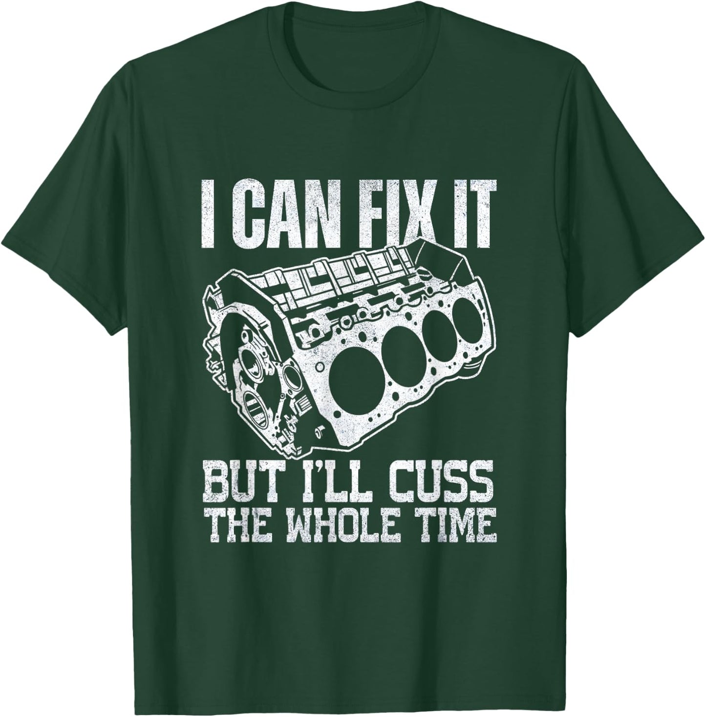 I Can Fix It but I'll Cuss Funny Mechanic V8 Engine T-Shirt - T-Shirt | Forest