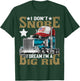 I Don't Snore I Dream I'm a Big Rig Trucker Hat Shirt Gift T-Shirt - T-Shirt | Forest