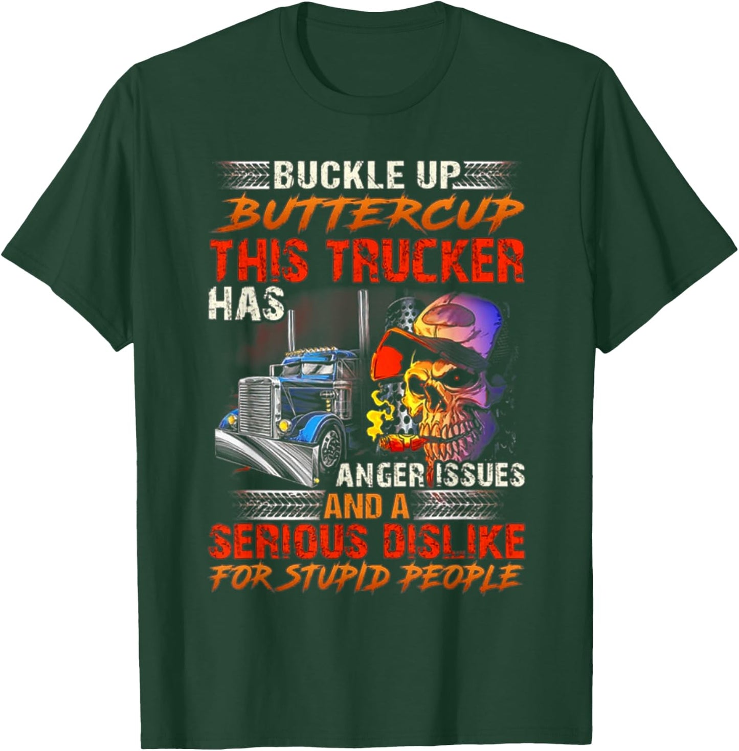 Buckle Up Buttercup This Trucker Has Anger Issues T-Shirt - T-Shirt | Forest