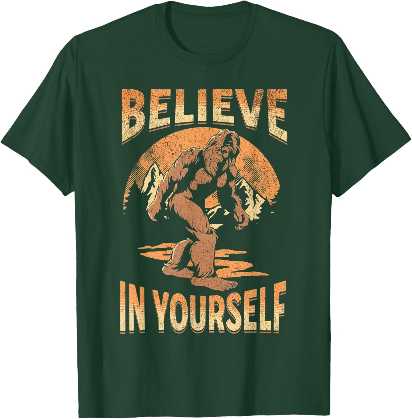 Believe In Yourself Sasquatch Funny Motivational Bigfoot T-Shirt - T-Shirt | Forest