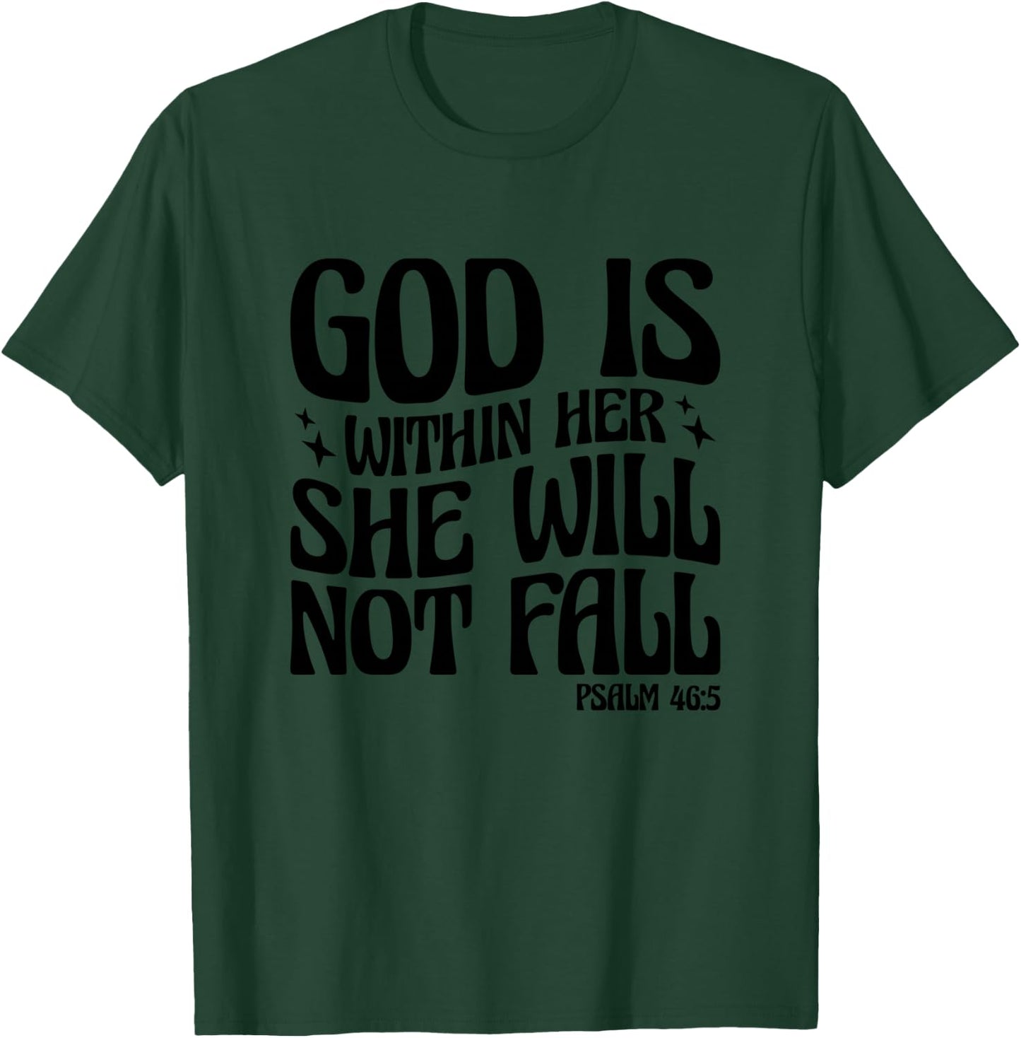 God Is Within Her She Will Not Fall Psalm 46:5 T-Shirt - T-Shirt | Forest