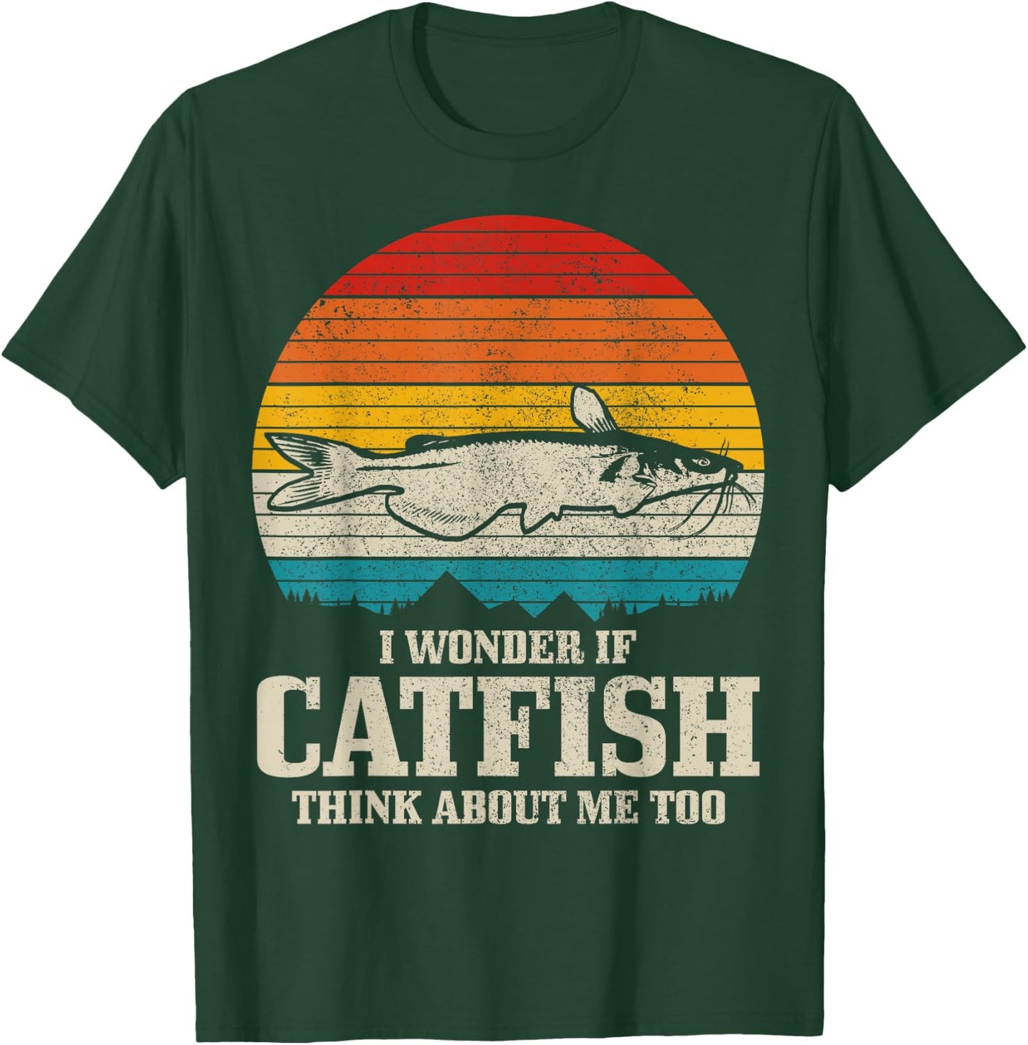 I Wonder If Catfish Think About Me Vintage Funny Catfishing T-Shirt - T-Shirt | Forest