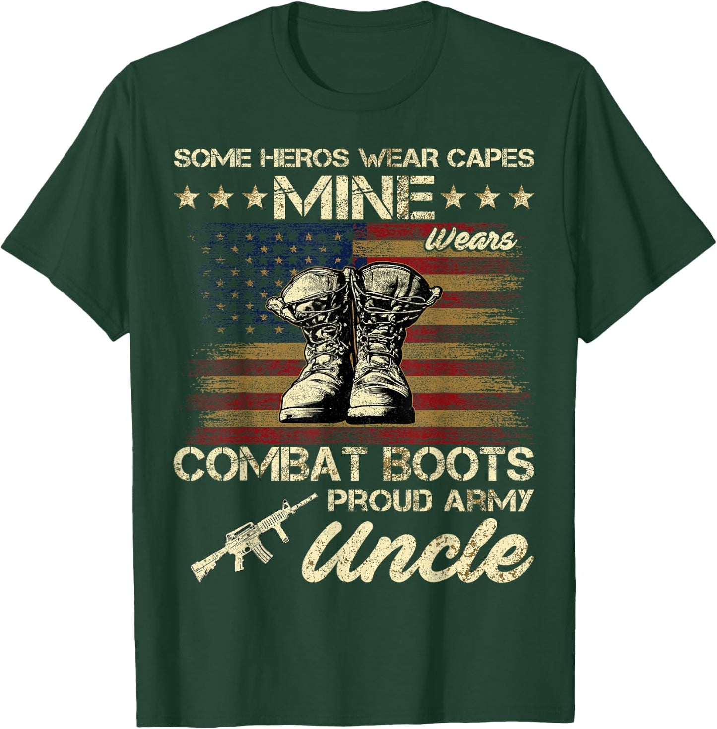 Some Heros Wear Capes Mine Wears Combat Boots Army Uncle T-Shirt - T-Shirt | Forest