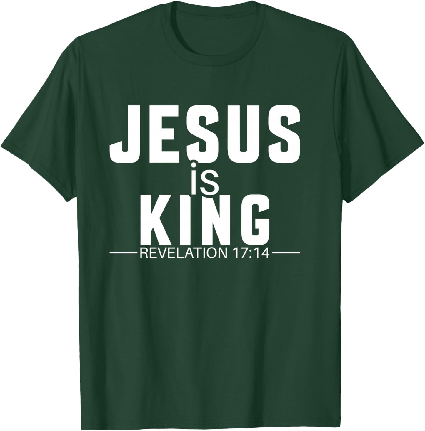 Jesus is King Bible Verse Rev. 17:14 T-Shirt - T-Shirt | Forest
