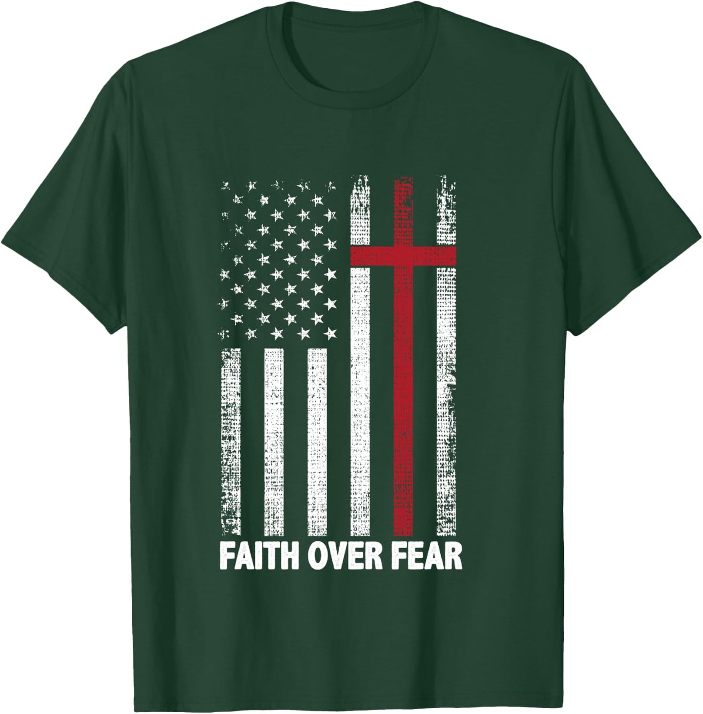 Faith Over Fear Patriotic Christian Cross American Flag T-Shirt - T-Shirt | Forest