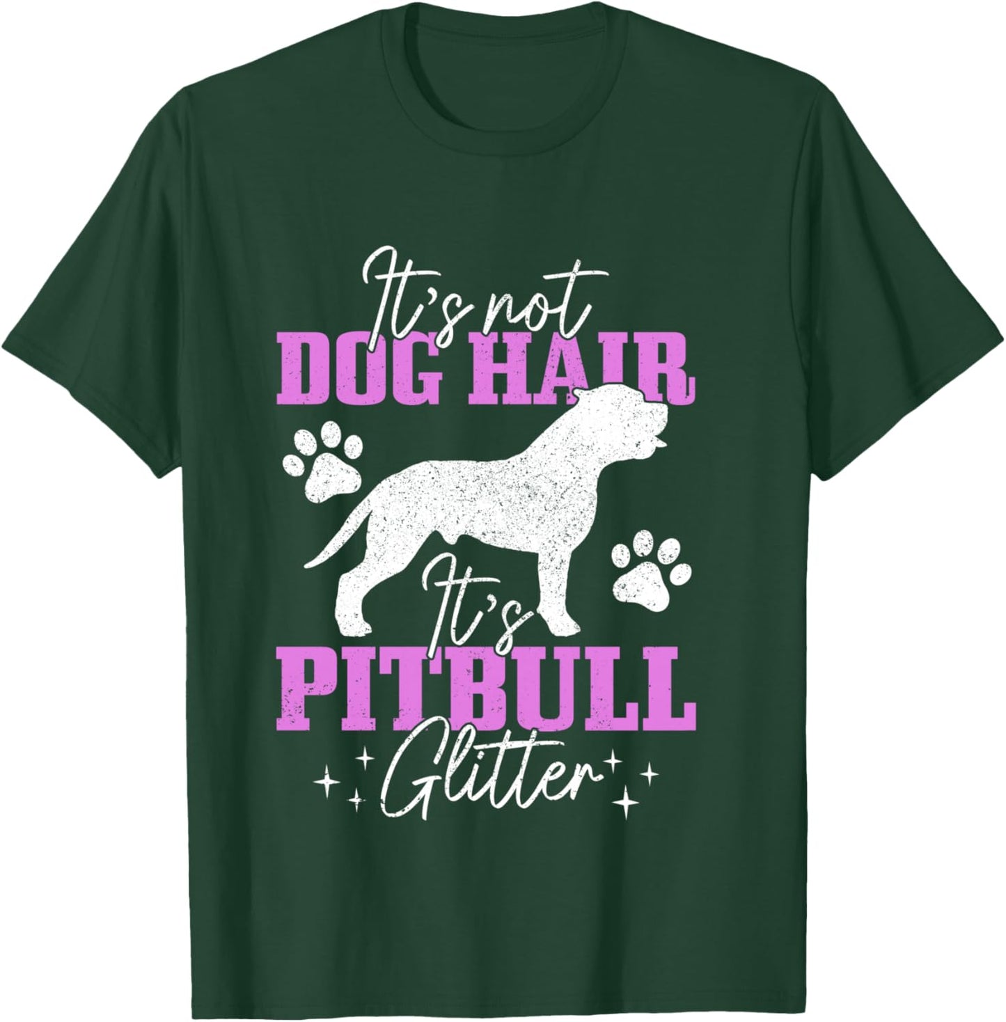 It's Not Dog Hair It's Pitbull Glitter Funny Pitbull Mom T-Shirt - T-Shirt | Forest