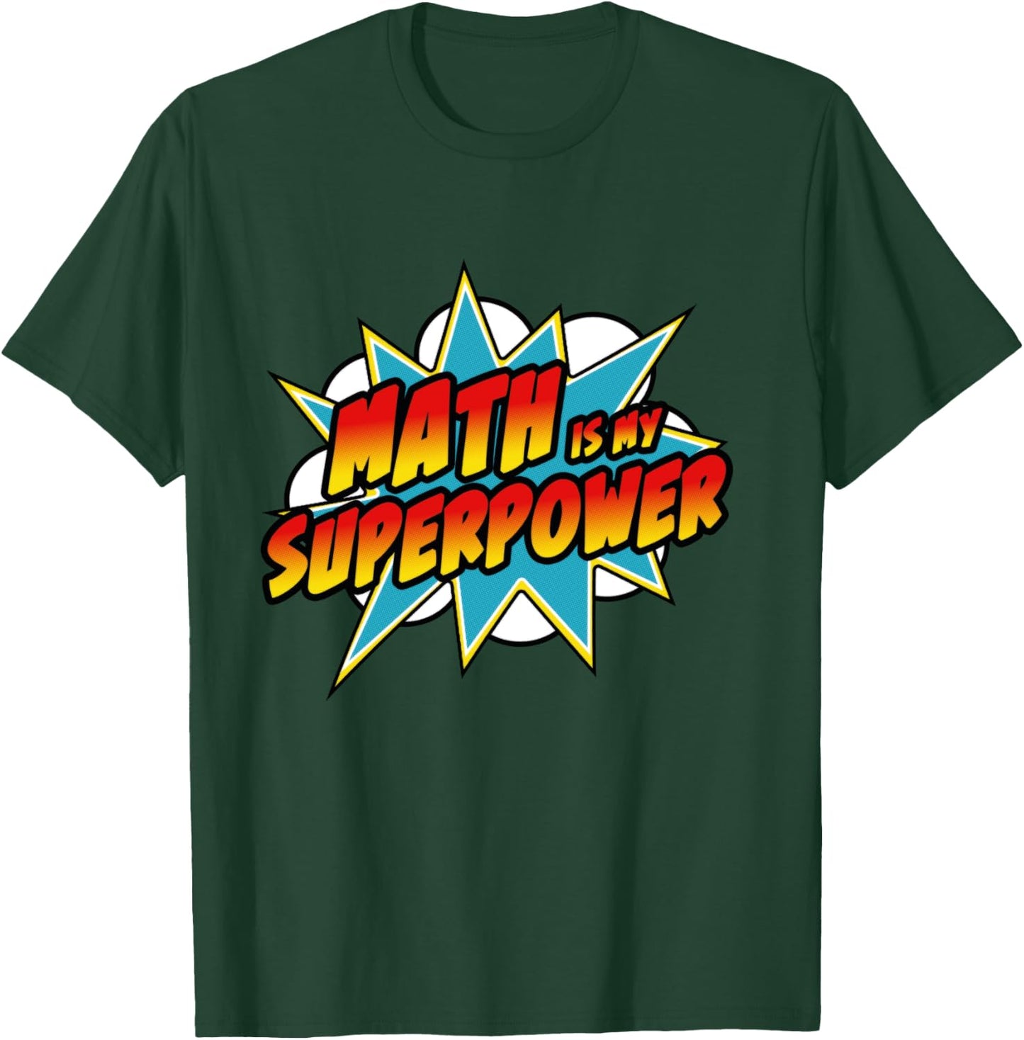 Math Is My Superpower | Superhero Comic Algebra Lover T-Shirt - T-Shirt | Forest