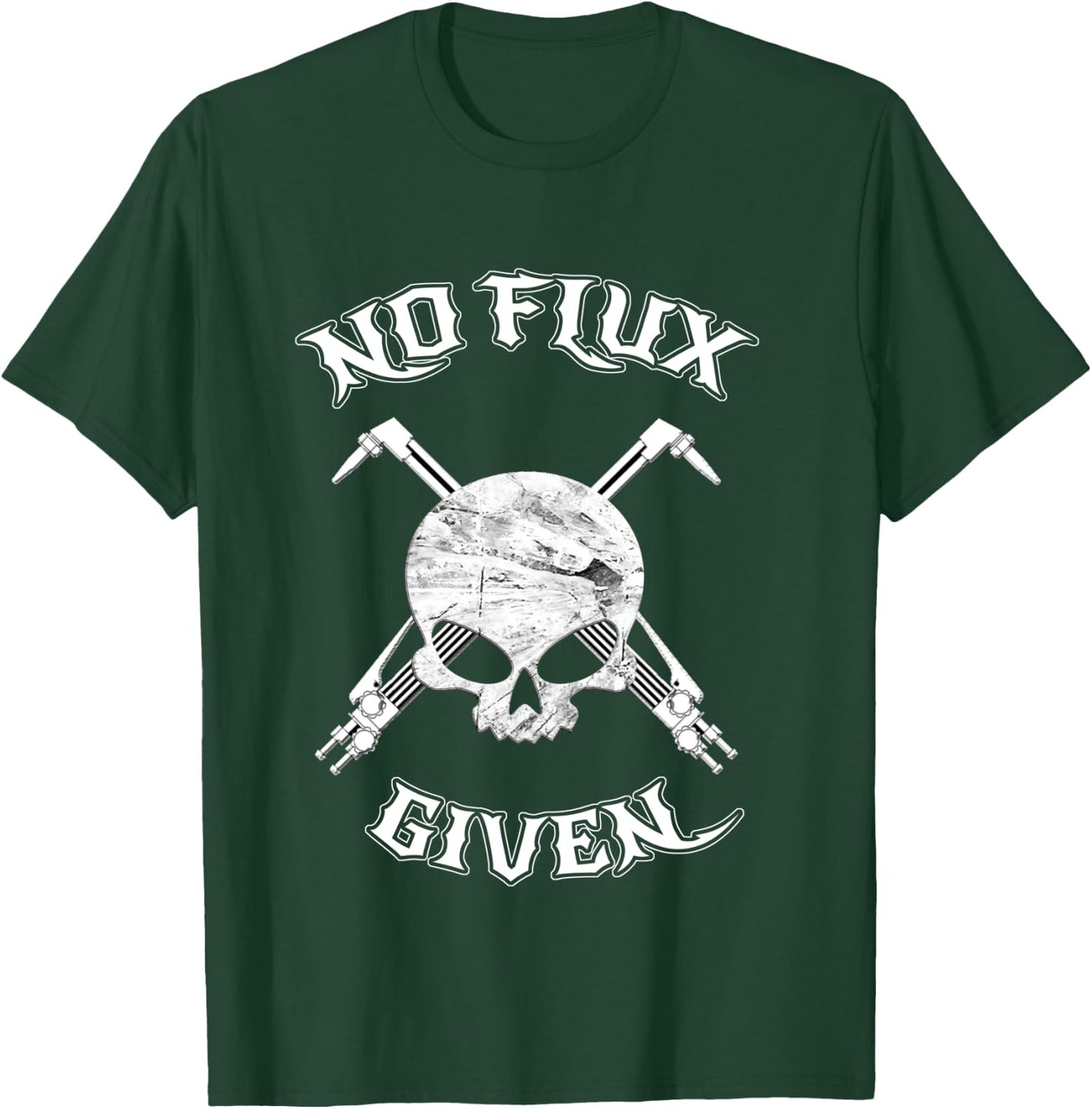 No Flux Given - Funny Welder Shirt For Welding Dads T-Shirt - T-Shirt | Forest