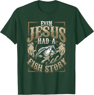 Even Jesus Had A Fish Story T-Shirt - T-Shirt | Forest
