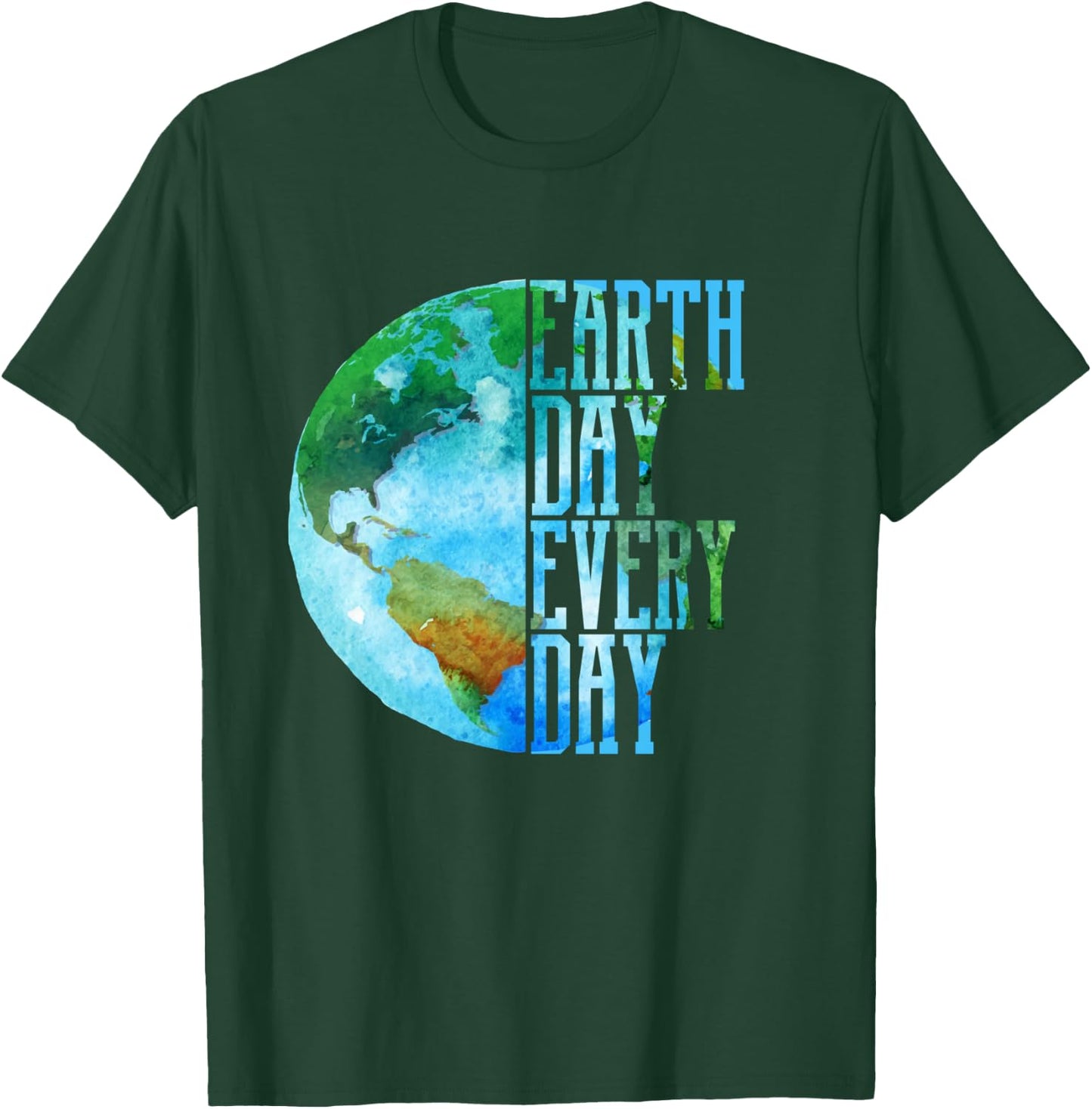 Earth Day Shirt Every Day Planet Nature Men Women Gift T-Shirt - T-Shirt | Forest
