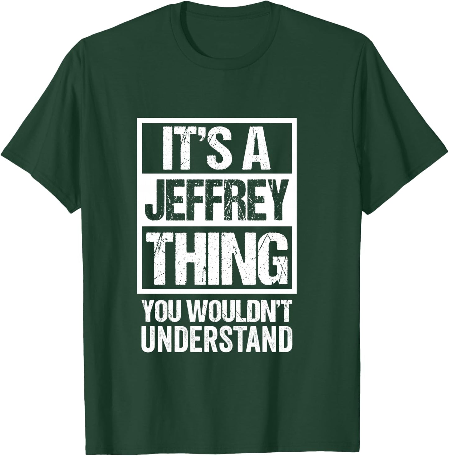 It's A Jeffrey Thing You Wouldn't Understand T-Shirt - T-Shirt | Forest