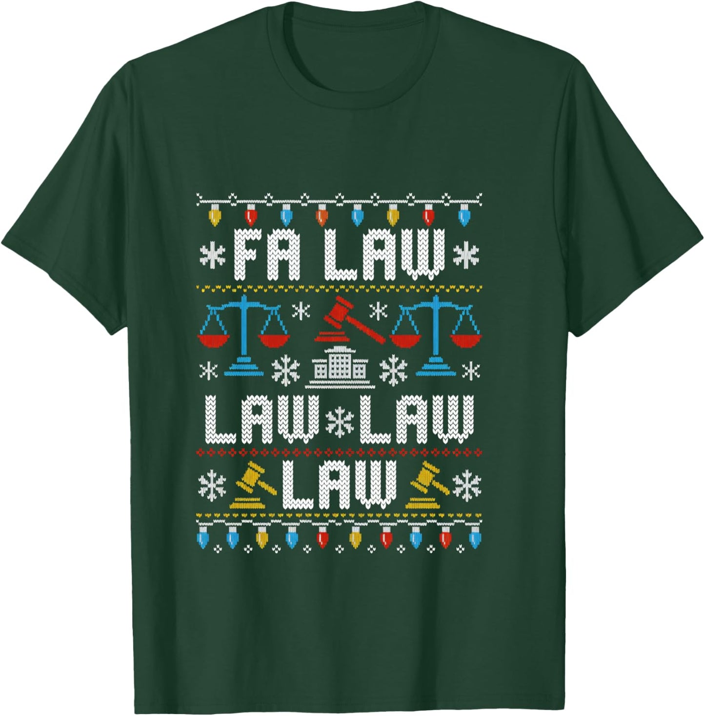 FA Law Law Ugly Sweater Judge Court Xmas Lawyer Attorney T-Shirt - T-Shirt | Forest