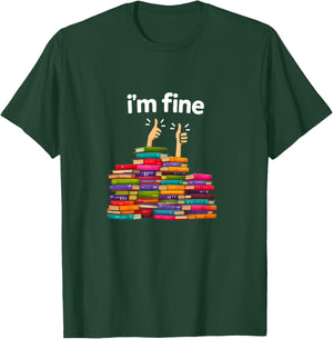 I'm Fine Funny Reading Books Reader Book Lover Librarian T-Shirt - T-Shirt | Forest