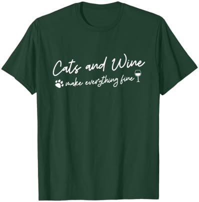 Cats And Wine Make Everything Fine Cat Lover Men Women T-Shirt - T-Shirt | Forest