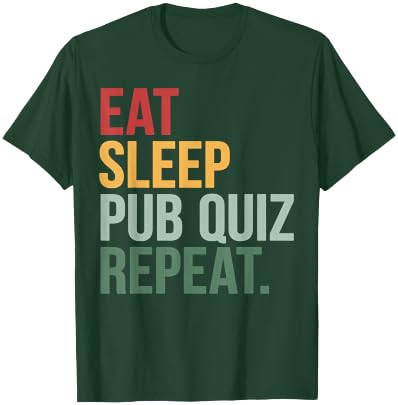 Eat Sleep Pub Quiz Repeat Funny Bar Trivia Quiz Master T-Shirt - T-Shirt | Forest